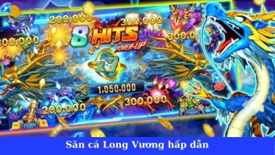 Bắn cá Long vương - Chinh phục đại dương nhận thưởng liền tay