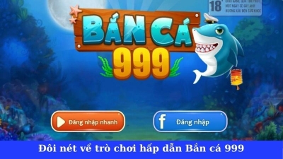 Bắn cá 999 - Siêu phẩm săn cá với tỷ lệ thưởng cực lớn